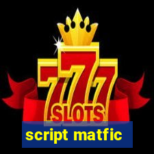 script matfic